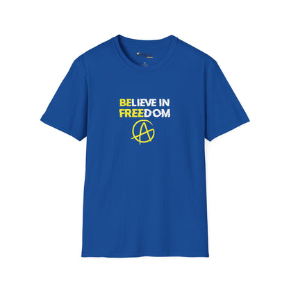 Believe in Freedom (Be Free - Anarchy) Tee